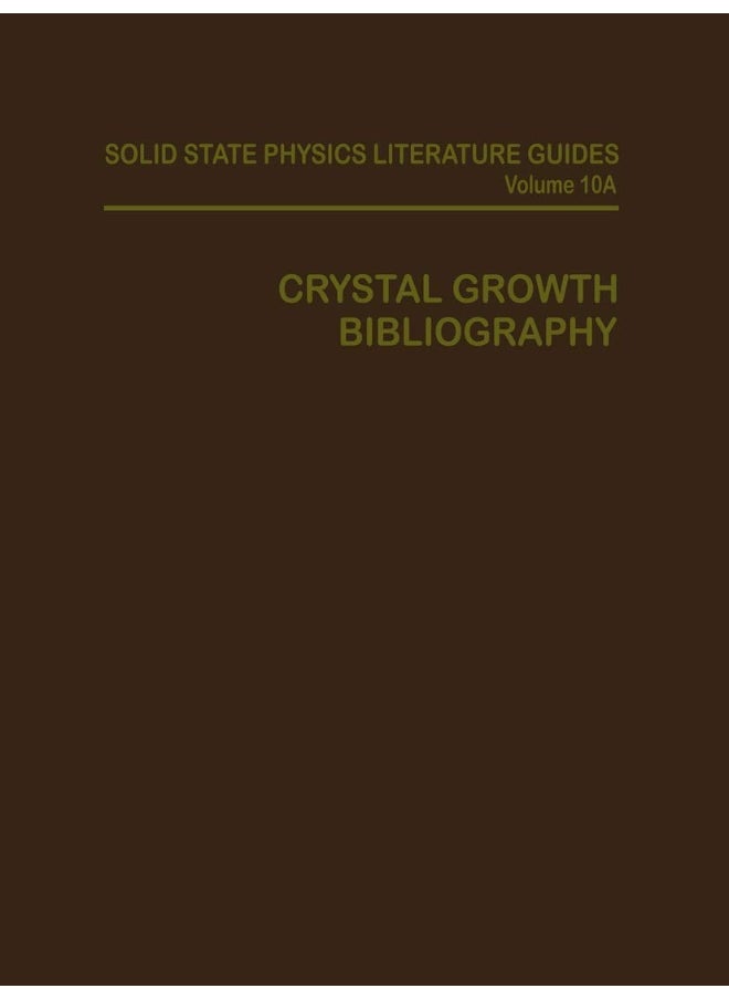 Crystal Growth Bibliography: Part A: Bibliography 