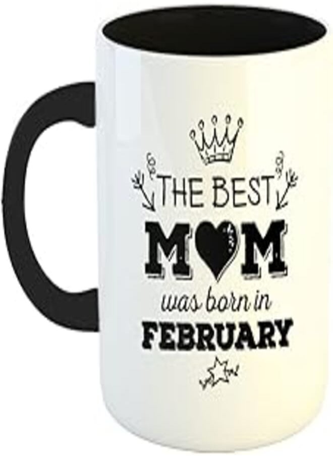Generic - Happu - Printed Ceramic Coffee Mug, February Birthday Wishes, The Best Mom are Born in February, Gifts for Mother, Gift for Sister, Gift for Working Women, Gift for Wife, 325 ML(11Oz), 2653-BK - Image 1