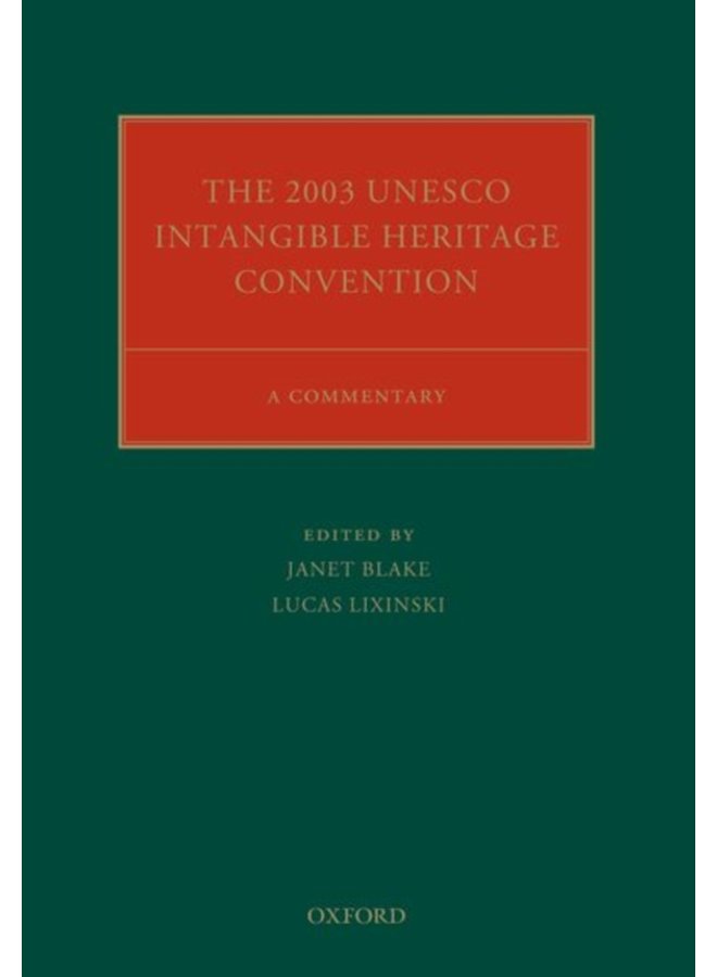 The 2003 UNESCO Intangible Heritage Convention A Commentary - Hardback