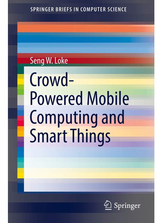 Crowd-Powered Mobile Computing and Smart Things