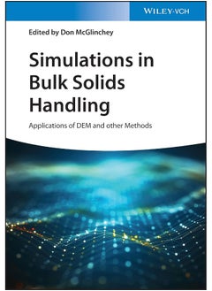 Simulations in Bulk Solids Handling: Applications of DEM and other Methods 