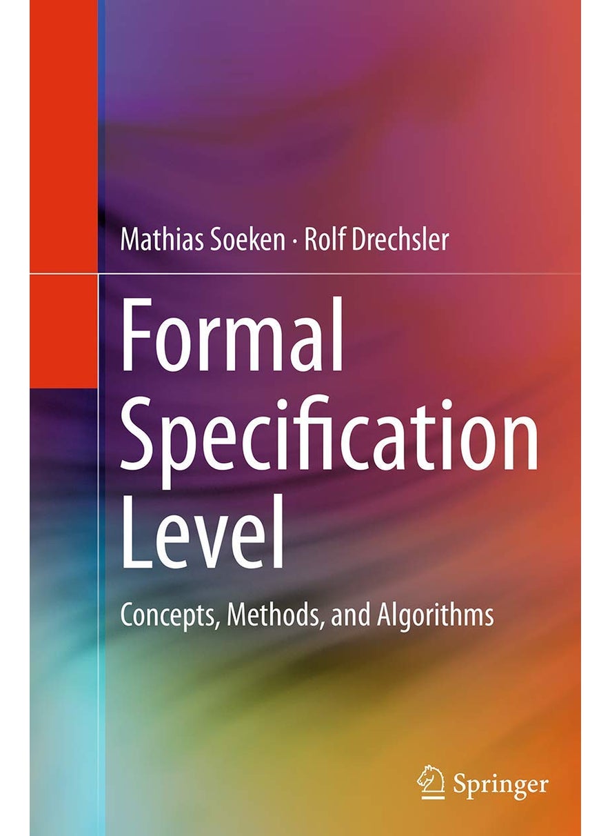 Formal Specification Level: Concepts, Methods, and Algorithms 