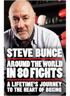 Around the World in 80 Fights: A Lifetime's Journey to the Heart of Boxing 