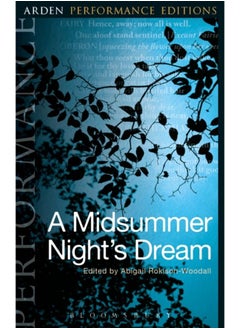 A Midsummer Night's Dream: Arden Performance Editions 