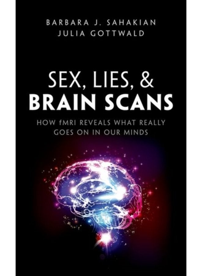 Sex Lies and Brain Scans How fMRI reveals what really goes on in our minds - Paperback