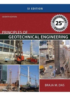 Principles of Geotechnical Engineering - SI Version 