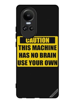 Protective Case Cover For Oppo Reno10 Caution This Machine Has No Brain Use Your Own