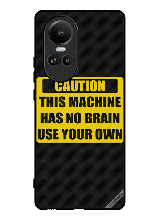 Covernex - Protective Case Cover For Oppo Reno10 Caution This Machine Has No Brain Use Your Own - Image 1