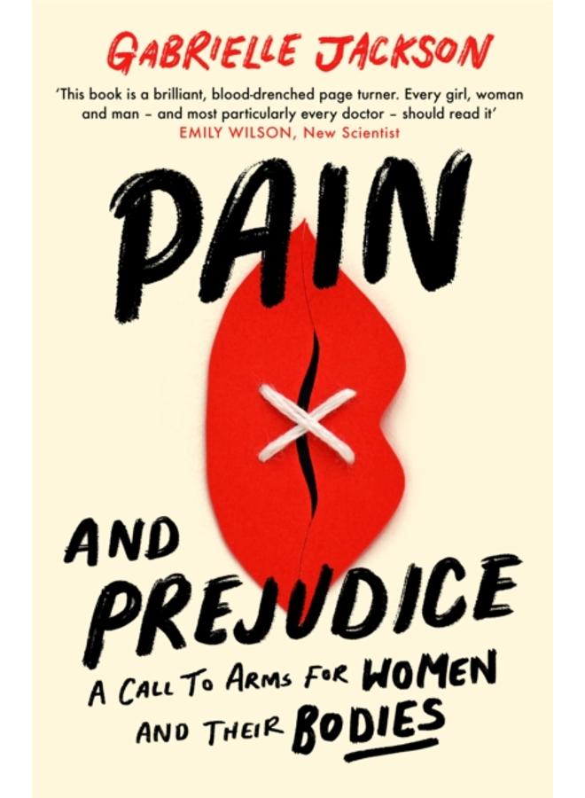 Pain and Prejudice : A call to arms for women and their bodies 