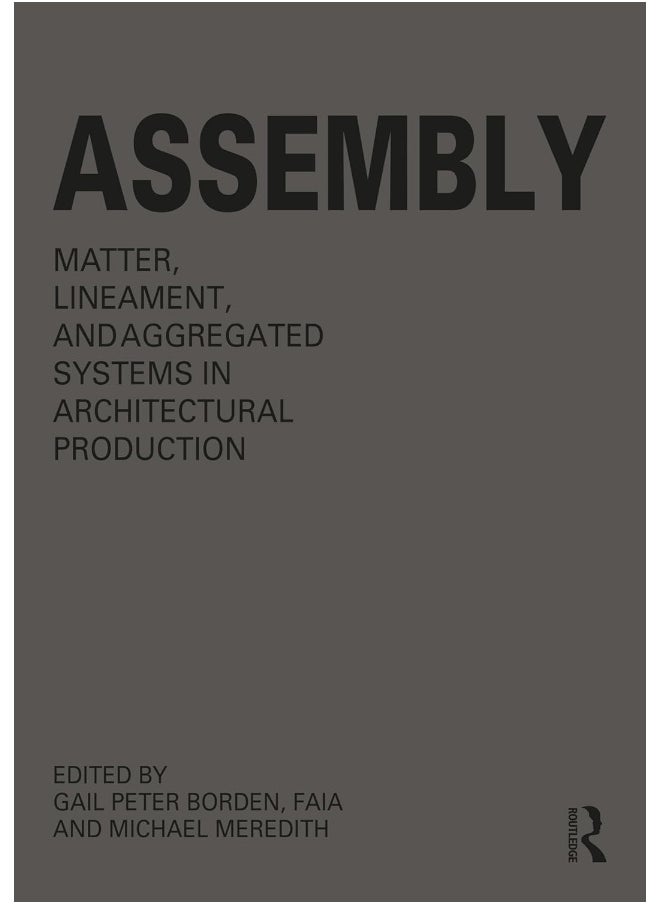 null - Assembly: Matter, Lineament, and Aggregated Systems in Architectural Production - Image 1