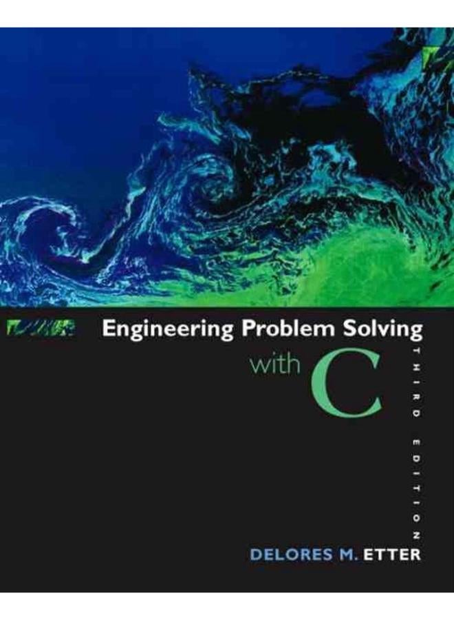 Engineering Problem Solving with C