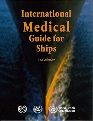 International Medical Guide For Ships Including The Ships Medicine Chest 