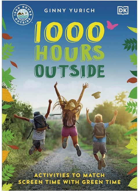 1000 Hours Outside: Activities to Match Screen Time with Green Time