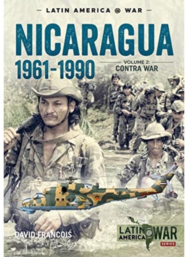 Nicaragua, 1961-1990, Volume 2 : The Contra War 