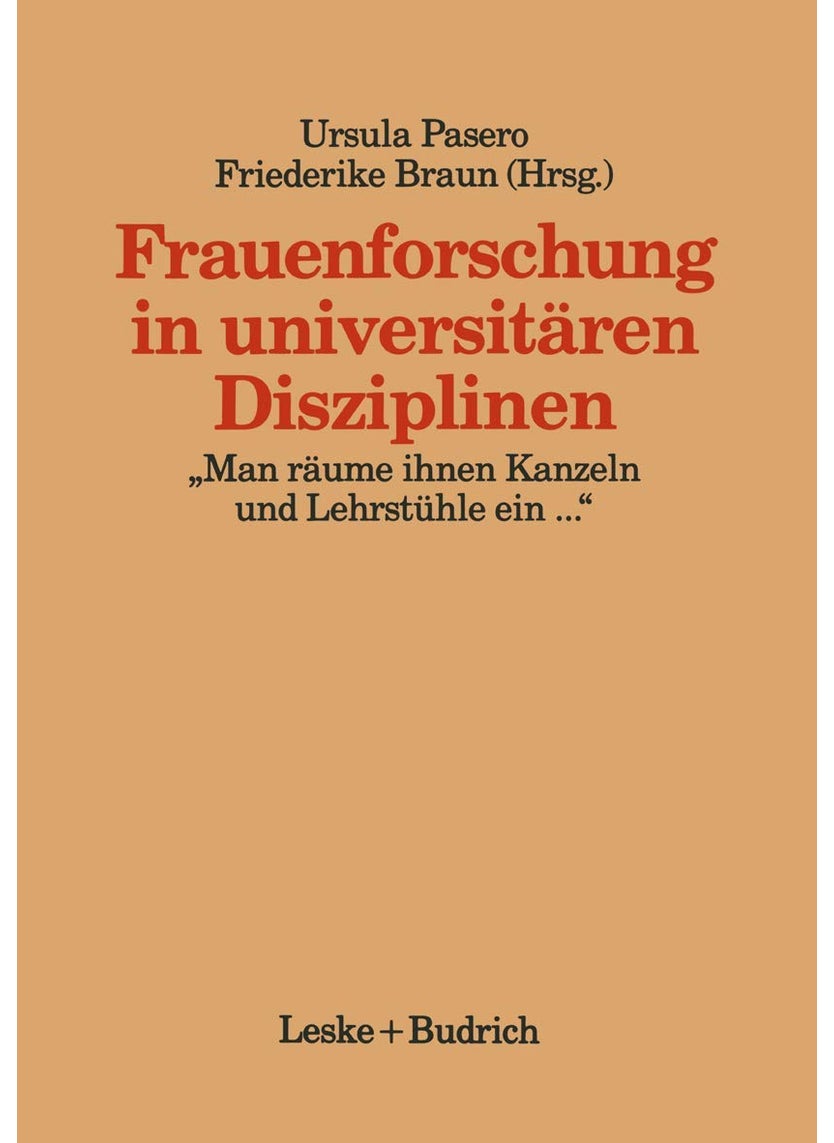 Frauenforschung in universitären Disziplinen: „Man räume ihnen Kanzeln und Lehrstühle ein..." 