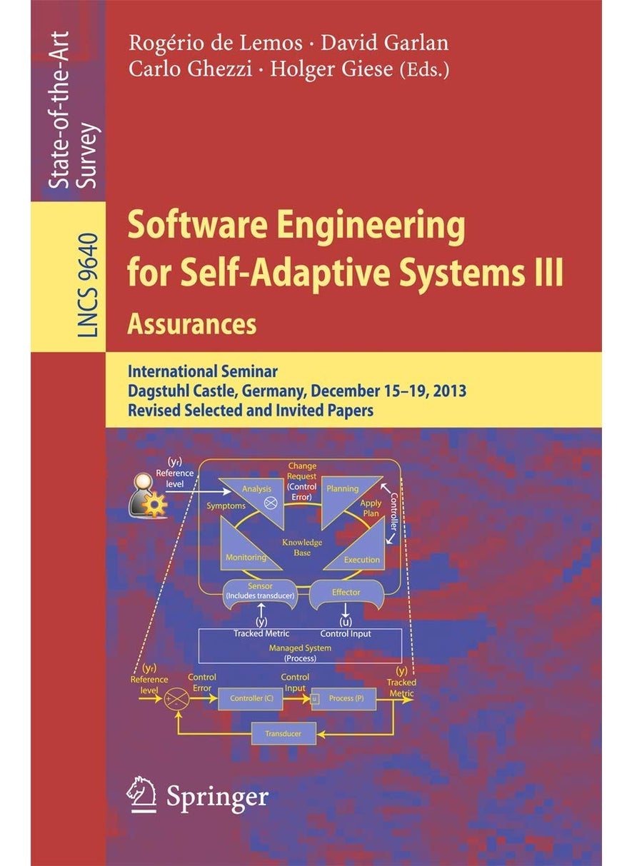 Software Engineering for Self-Adaptive Systems III. Assurances: International Seminar, Dagstuhl Castle, Germany, December 15-19, 2013, Revised Selected and Invited Papers 