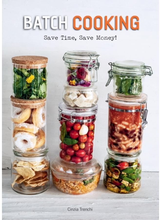 Batch Cooking : Save Time, Save Money! 