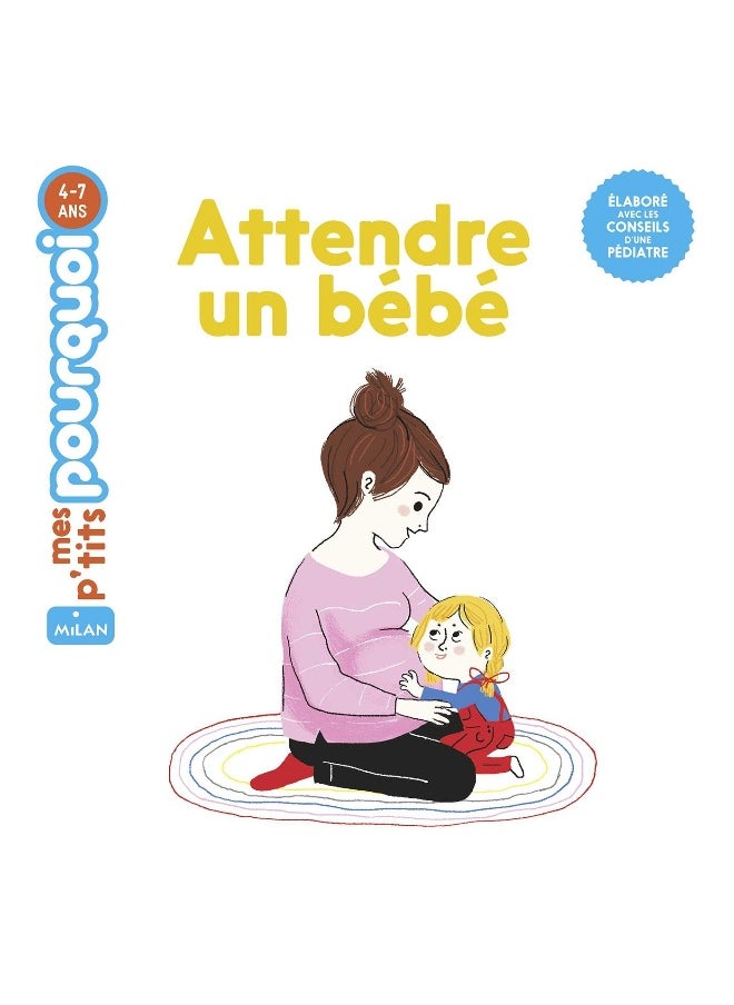 Attendre un bébé (Mes p'tits pourquoi) (French Edition) 
