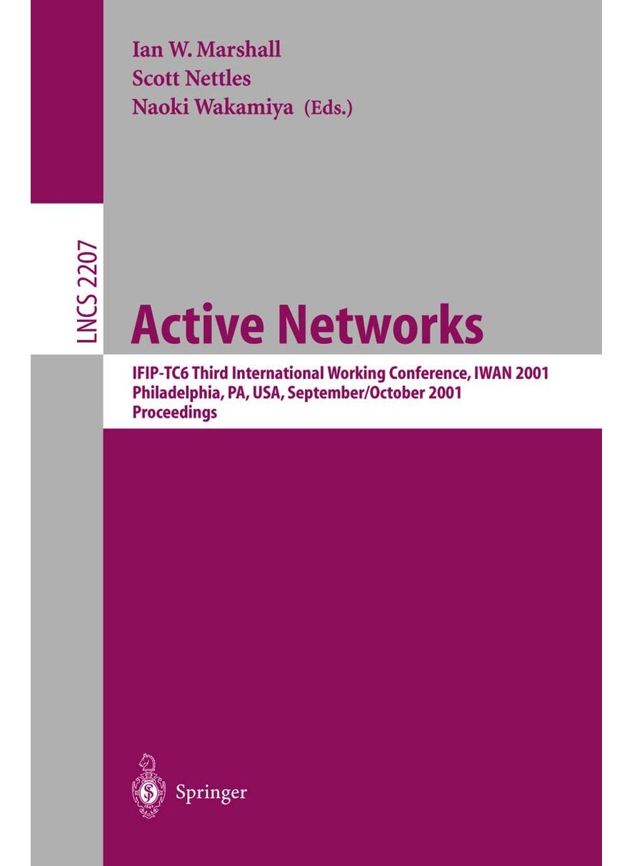 Active Networks: IFIP-TC6 Third International Working Conference, IWAN 2001, Philadelphia, PA, USA, September 30-October 2, 2001. Proceedings 