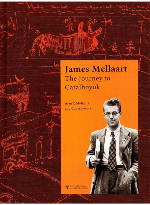 James Mellaart: The Journey to Catalhoeyuk