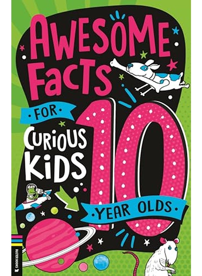 Awesome Facts For Curious Kids: 10 Year Olds