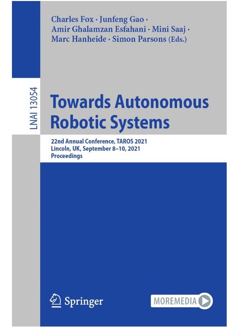 Towards Autonomous Robotic Systems: 22nd Annual Conference, TAROS 2021, Lincoln, UK, September 8-10, 2021, Proceedings