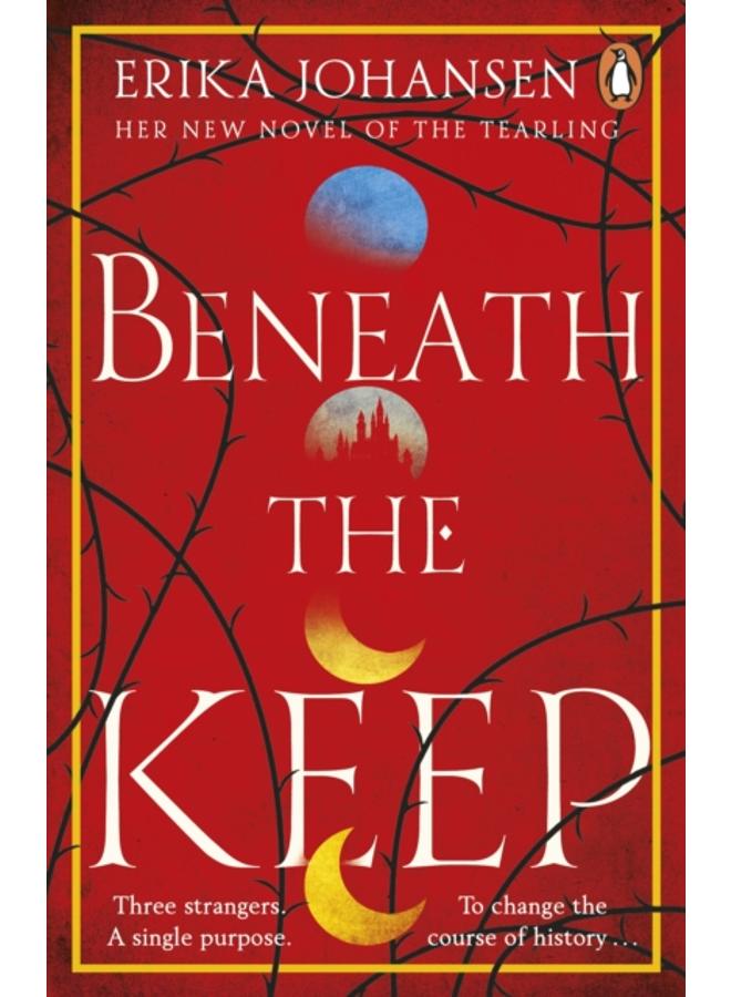 Beneath the Keep : A Novel of the Tearling