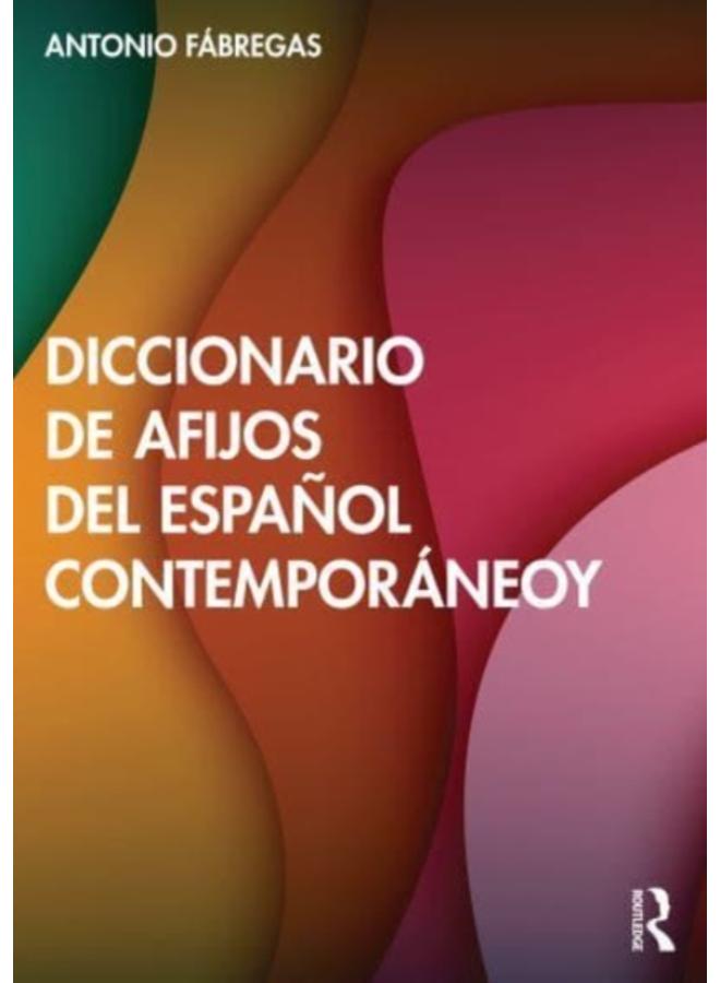 Diccionario de afijos del espanol contemporaneo