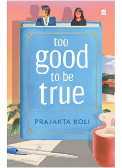Too Good To Be True: A funny, smart will-they-won't-they romance 