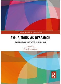 Exhibitions as Research: Experimental Methods in Museums 