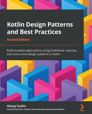 Kotlin Design Patterns and Best Practices: Build scalable applications using traditional, reactive, and concurrent design patterns in Kotlin - pzsku/Z1EF32CD76F731D7B827BZ/45/1761061661/561d05da-5d58-4f15-8352-e305f2530fc5