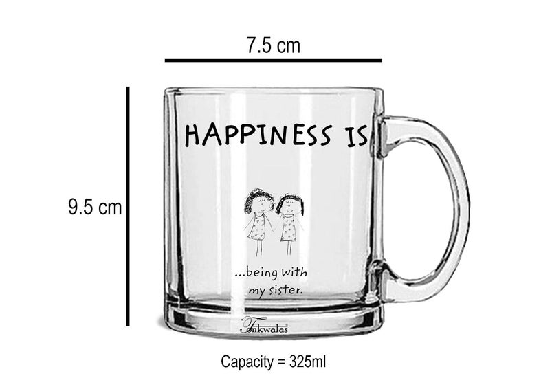 TONKWALAS Happiness is Being with My Sister Printed Transparent Glass Coffee and Tea Mug Sister Quotes Best Sister Gift (325 ML) - Image 3