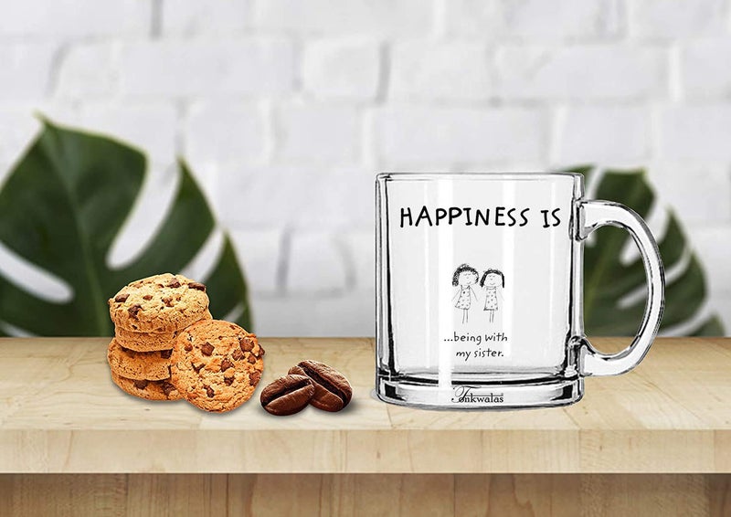 TONKWALAS Happiness is Being with My Sister Printed Transparent Glass Coffee and Tea Mug Sister Quotes Best Sister Gift (325 ML) - Image 2