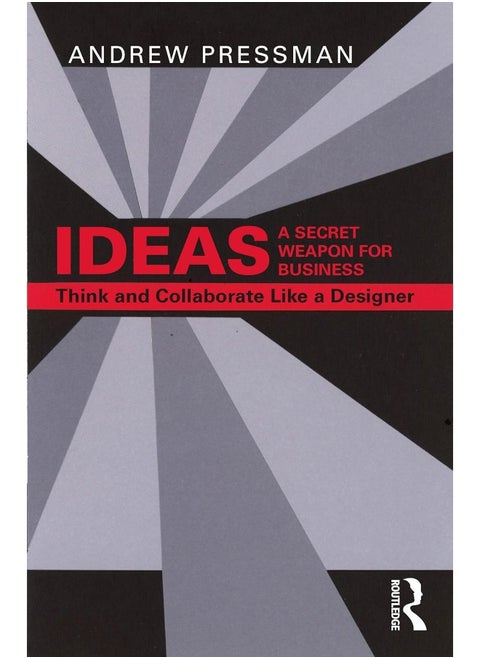 IDEAS―A Secret Weapon for Business: Think and Collaborate Like a Designer