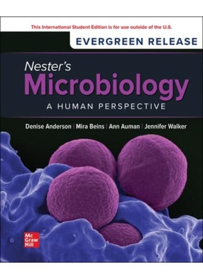 NESTER'S MICROBIOLOGY: A HUMAN PERSPECTIVE: 2024 RELEASE 