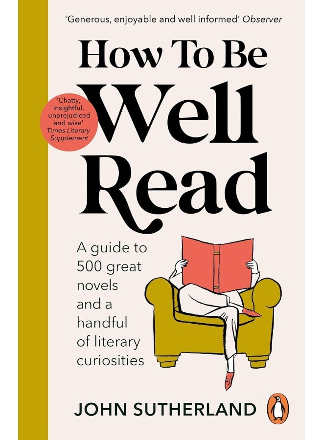 How to be Well Read: A guide to 500 great novels and a handful of literary curiosities  - Image 2