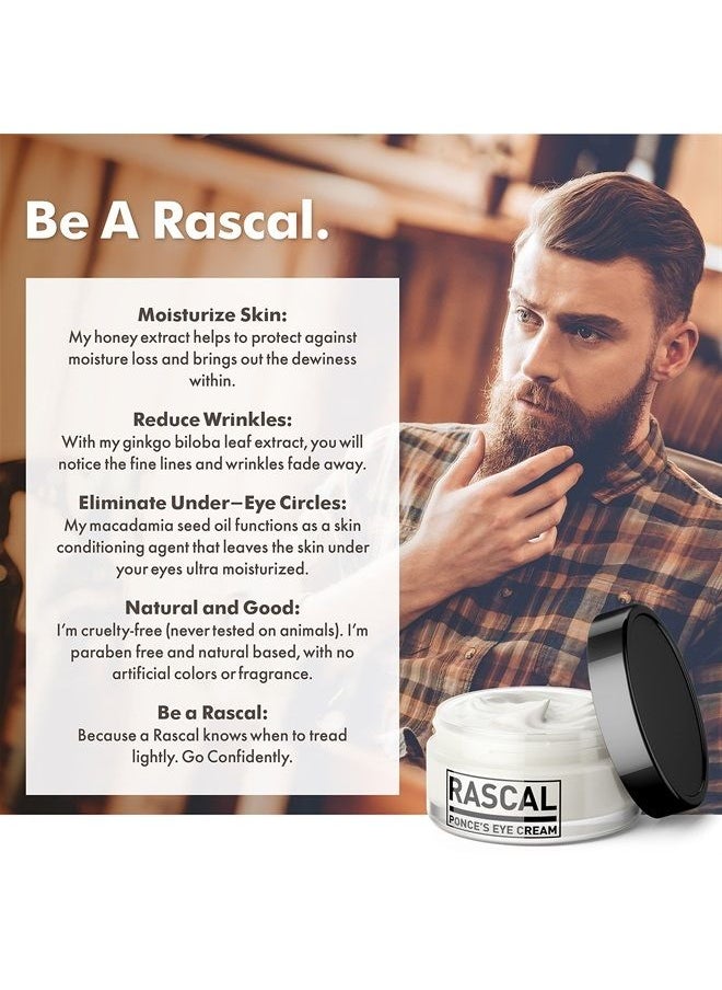 RASCAL Ponce's Eye Cream | Under Eye Cream Dark Circle Remover for Men - Made with ginkgo Biloba Leaf Extract Macadamia Seed Oil (Container 0.5 Oz) 
