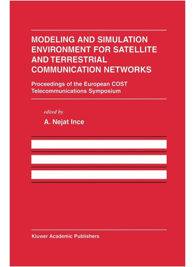 Modeling and Simulation Environment for Satellite and Terrestrial Communications Networks: Proceedings of the European COST Telecommunications Symposium 
