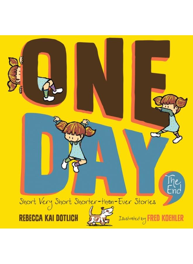 One Day, the End : Short, Very Short, Shorter-Than-Ever Stories 