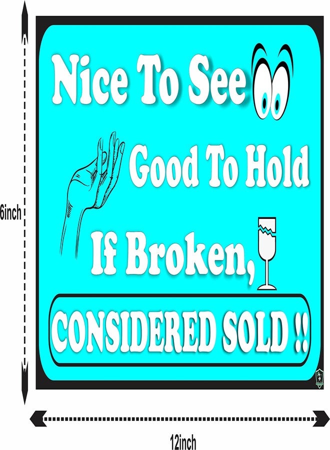 Green Panda®-Nice to See Good to Hold if Broken considered Sold | 12x6 inch Size | Vinyl Decals-Essential for Shops/Showrooms | Glossy Laminated. - Image 2