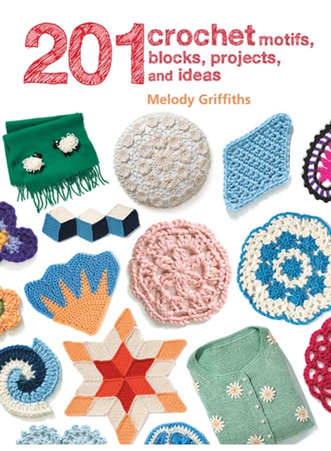 201 Crochet Motifs, Blocks, Projects and Ideas