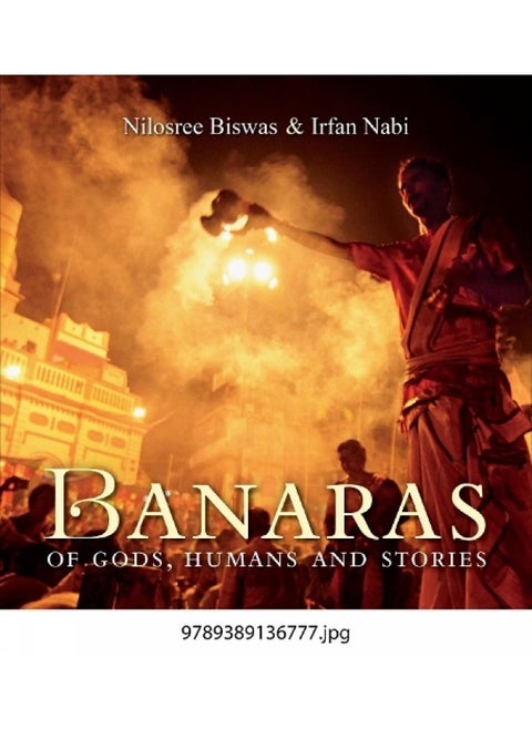 Banaras of Gods, Humans and Stories