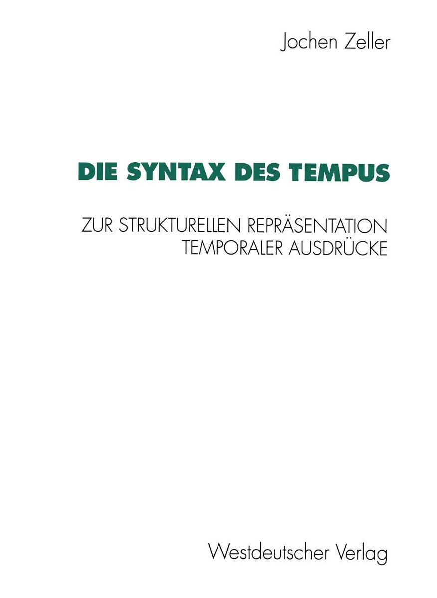 Die Syntax des Tempus: Zur strukturellen Repräsentation temporaler Ausdrücke 
