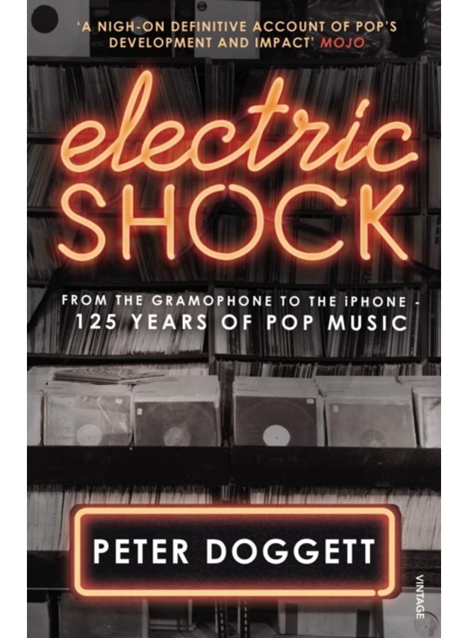 Electric Shock : From the Gramophone to the iPhone ??? 125 Years of Pop Music 
