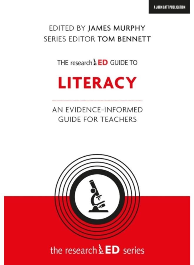 The researchED Guide to Literacy : An evidence-informed guide for teachers