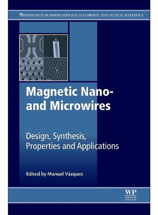 Magnetic Nano- and Microwires: Design, Synthesis, Properties and Applications 
