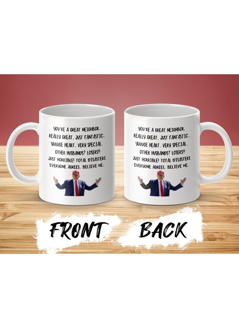 Bexdore - Funny Trump Neighbor Coffee Mug, President Donald Trump Themed Joke Gift, Neighbor Gift - Image 1