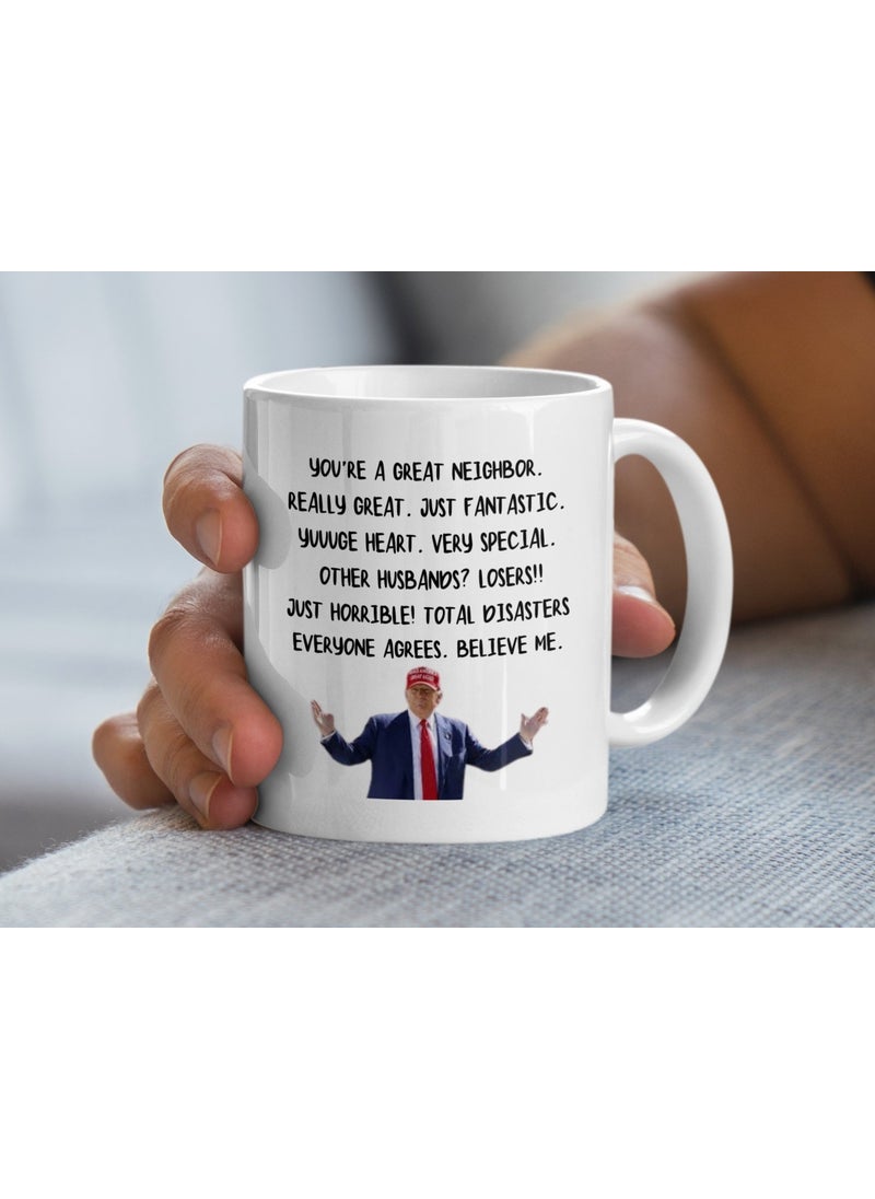 Bexdore - Funny Trump Neighbor Coffee Mug, President Donald Trump Themed Joke Gift, Neighbor Gift - Image 1