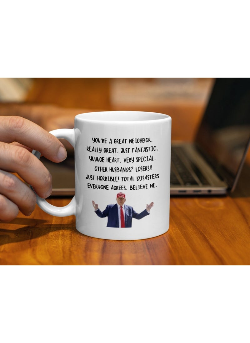 Bexdore - Funny Trump Neighbor Coffee Mug, President Donald Trump Themed Joke Gift, Neighbor Gift - Image 1