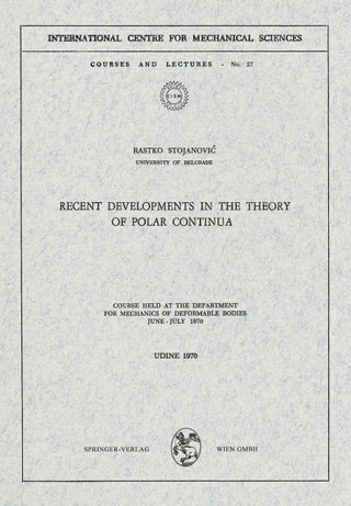 Recent Developments in the Theory of Polar Continua: Course held at the Department for Mechanics of Deformable Bodies, June - July 1970 - pzsku/Z1F279DFA09DC40ACB50BZ/45/1749025680/ecb84728-be3e-41f4-8102-381ed3436a77